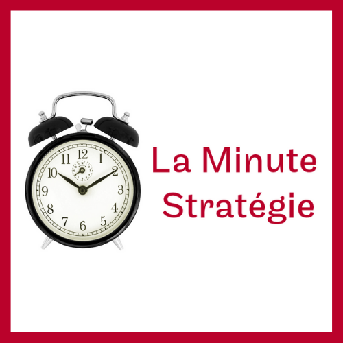 La Minute stratégie